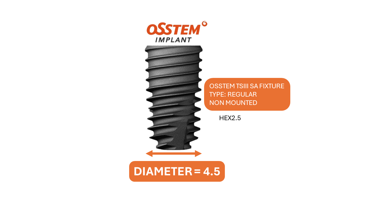 IMPLANT - FIXTURE REGULAR (OSSTEM TSIII), DIAMETER 4.5, HEIGHT VARIES, NON MOUNTED
